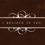 I Believe In You