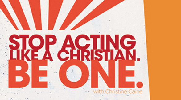 Stop Acting Like a Christian
