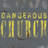 Dangerous Church