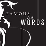 Famous Last Words