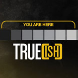 True[ish]